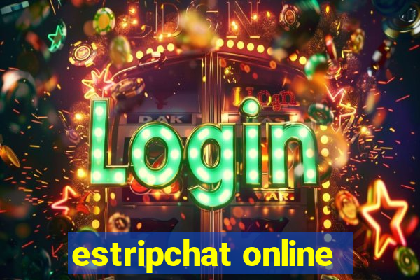 estripchat online